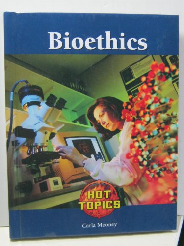 9781420501179: Bioethics (Hot Topics)