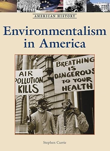 Environmentalism in America (American History) (9781420502107) by Currie, Stephen