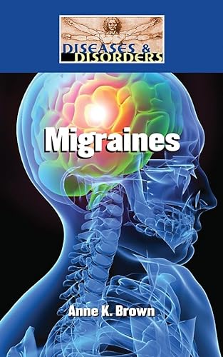 Migraines (Diseases and Disorders) (9781420502190) by Brown, Anne K.