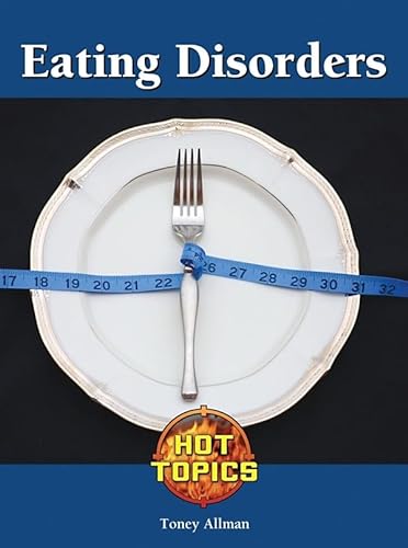 9781420502251: Eating Disorders (Hot Topics)