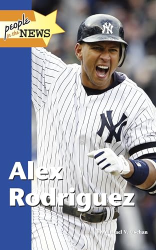 9781420503500: Alex Rodriguez (People in the News)