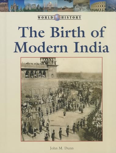 9781420508970: The Birth of Modern India (World History)