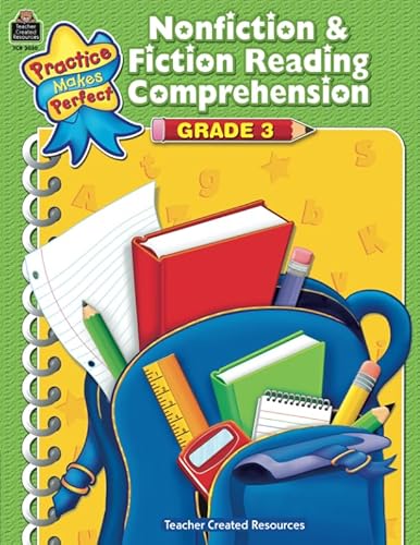 Nonfiction & Fiction Reading Comprehension Grade 3: Grade 3 (Practice Makes Perfect) (9781420630305) by Teacher Created Resources Staff, .