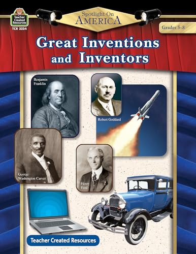 Spotlight On America: Great Inventions & Inventors: Great Inventions & Inventors (9781420632347) by Teacher Created Resources Staff, Robert W