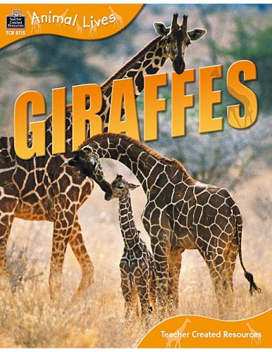 Animal Lives: Giraffes (Animal Lives (Teacher Created Resources)) (9781420681154) by Teacher Created Resources Staff
