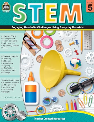Stock image for STEM: Engaging Hands-On Challenges Using Everyday Materials, Grade 5 from Teacher Created Resources for sale by HPB-Ruby