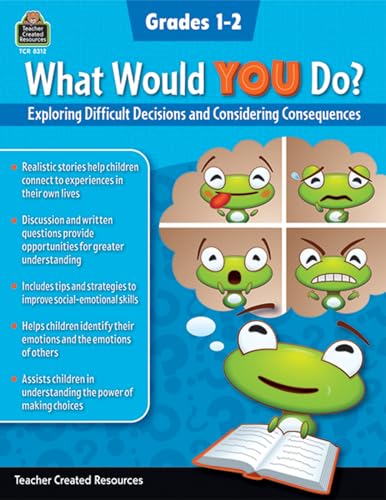 Beispielbild fr What Would YOU Do?: Exploring Difficult Decisions and Considering Consequences (Gr. 12): Grades 1-2 zum Verkauf von Goodwill of Colorado