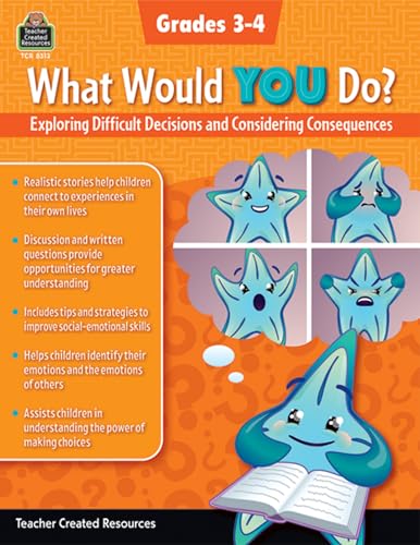 Stock image for What Would YOU Do?: Exploring Difficult Decisions and Considering Consequences (Gr. 3 "4): Grades 3-4 for sale by Half Price Books Inc.