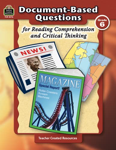 Stock image for Document-Based Questions for Reading Comprehension and Critical Thinking: For Reading Comprehension and Critical Thinking, Grade 6 for sale by SecondSale