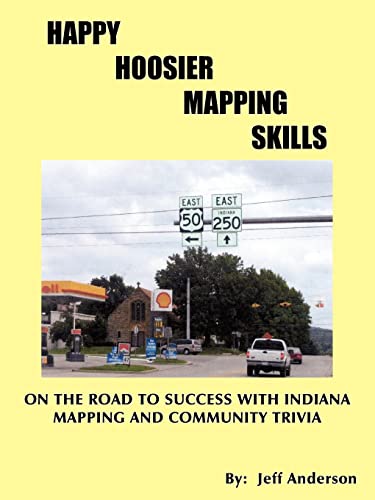 9781420800159: Happy Hoosier Mapping Skills: On the Road to Success with Indiana Mapping and Community Trivia