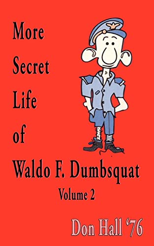 MORE SECRET LIFE OF WALDO F. DUMBSQUAT: VOLUME 2 (9781420802207) by Hall, Don