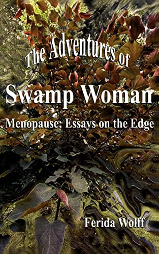 Imagen de archivo de The Adventures of Swamp Woman: Menopause - Essays on the Edge a la venta por BookResQ.