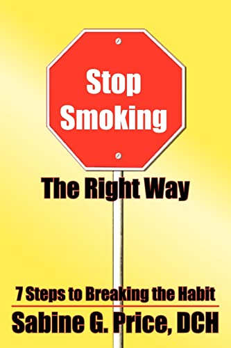 Stop Smoking The Right Way: 7 Steps to Breaking the Habit (9781420803037) by Price, Sabine