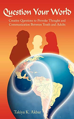 Stock image for Question Your World: Creative Questions to Provoke Thought and Communication Between Youth and Adults for sale by Chiron Media