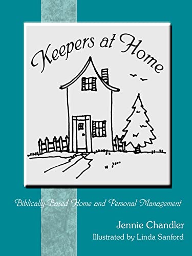 9781420805987: Keepers at Home: Biblically-based Home and Personal Management