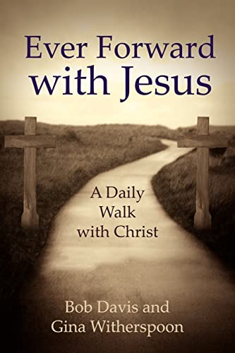 Ever Forward with Jesus: A Daily Walk with Christ (9781420806595) by Davis, Robert