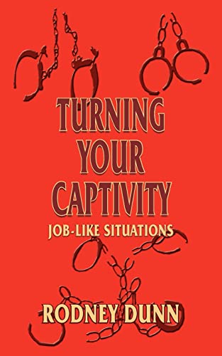 Imagen de archivo de TURNING YOUR CAPTIVITY: JOB-LIKE SITUATIONS a la venta por Chiron Media