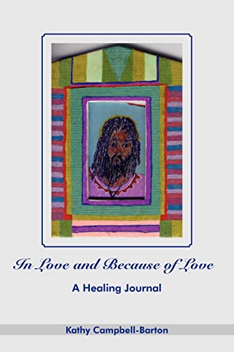 Imagen de archivo de In Love and Because of Love: A Healing Journal a la venta por Chiron Media