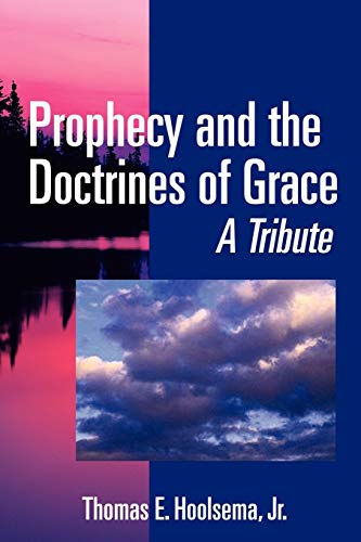Stock image for Prophecy and the Doctrines of Grace: A Tribute for sale by Lucky's Textbooks