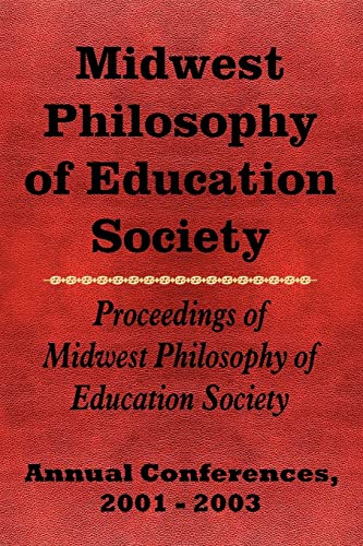 Imagen de archivo de Midwest Philosophy of Education Society: Proceedings of Midwest Philosophy of Education Society a la venta por Solr Books