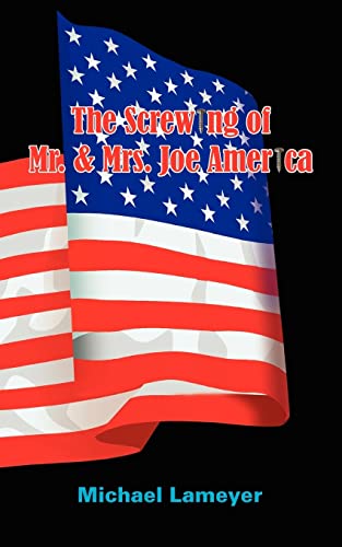Stock image for The Screwing of Mr. & Mrs. Joe America for sale by Chiron Media