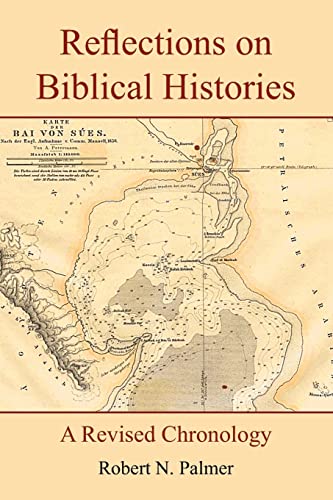 Reflections on Biblical Histories: A Revised Chronology (9781420812404) by Palmer, Robert