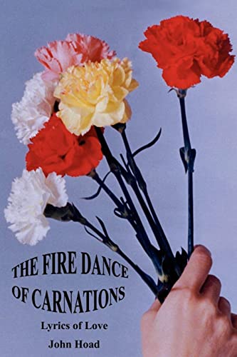 Beispielbild fr The Fire Dance of Carnations: Lyrics of Love zum Verkauf von Lucky's Textbooks