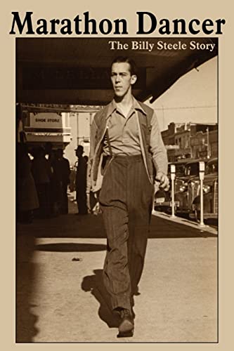 Stock image for Marathon Dancer: The Billy Steele Story (SIGNED) for sale by W. Lamm