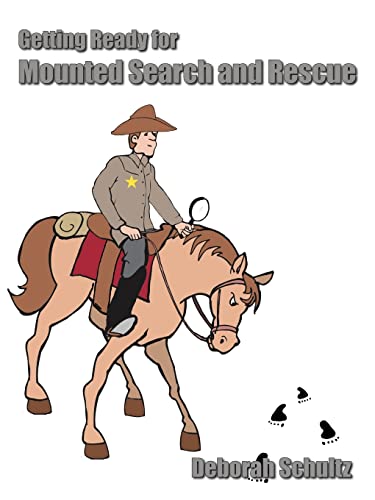 Getting Ready for Mounted Search and Rescue (9781420814330) by Schultz, Deborah