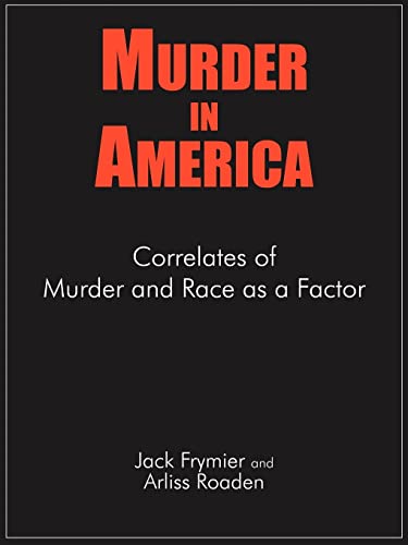 Stock image for Murder in America: Correlates of Murder and Race as a Factor for sale by HPB Inc.