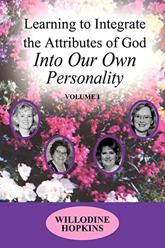 Stock image for Learning to Integrate the Attributes of God Into Our Own Personality: Volume I for sale by Chiron Media