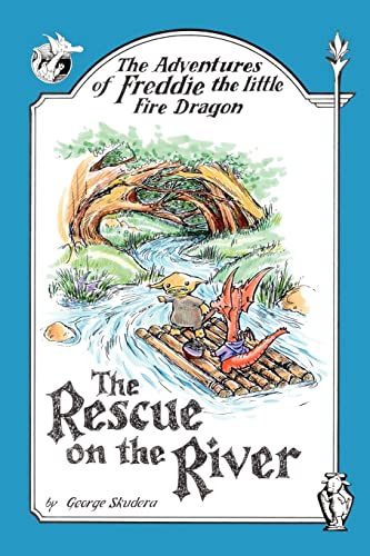Stock image for The Adventures of Freddie the Little Fire Dragon : The Rescue on the River for sale by Better World Books