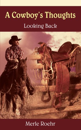 A Cowboy's Thoughts: Looking Back Paperback - Roehr, Merle