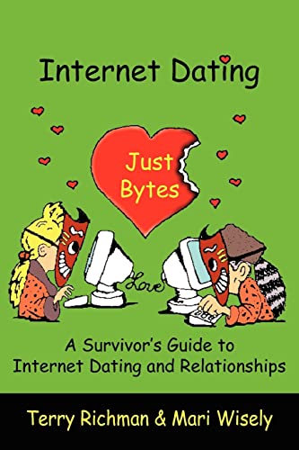 Beispielbild fr Internet Dating Just Bytes: A Survivor's Guide to Internet Dating and Relationships zum Verkauf von Lucky's Textbooks