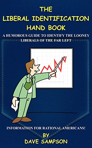 Stock image for The Liberal Identification Hand Book: A Humorous Guide to Identify the Looney Liberals of the Far Left for sale by Chiron Media