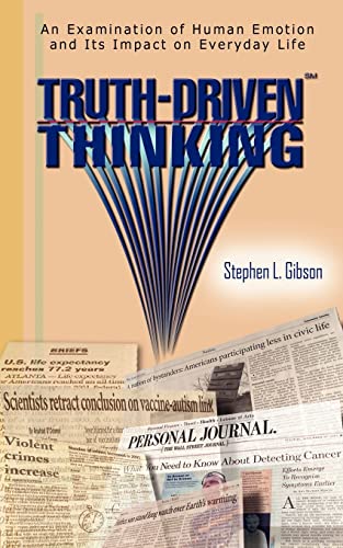 Imagen de archivo de TruthDriven Thinking An Examination of Human Emotion and Its Impact on Everyday Life a la venta por PBShop.store US