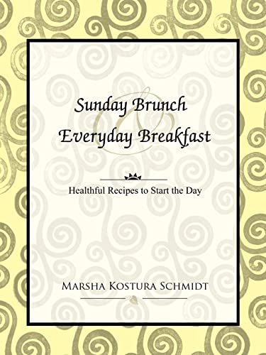 Stock image for Sunday Brunch & Everyday Breakfast: Healthful Recipes to Start the Day for sale by Lucky's Textbooks