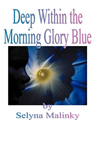 Stock image for Deep Within the Morning Glory Blue for sale by Chiron Media