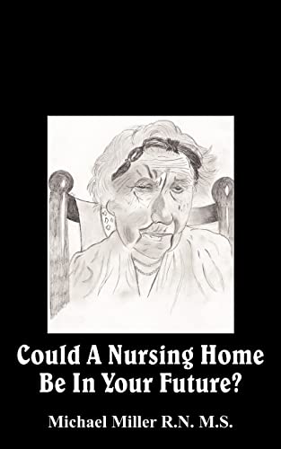Stock image for Could A Nursing Home Be In Your Future? for sale by Chiron Media