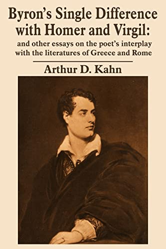 Imagen de archivo de Byron's Single Difference with Homer and Virgil and other essays on the poet's interplay with the literatures of Greece and Rome a la venta por PBShop.store US