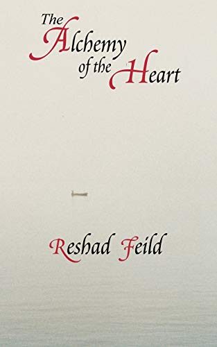 The Alchemy of the Heart (9781420831108) by Reshad Feild