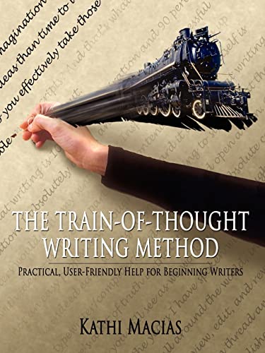 The Train-of-Thought Writing Method: Practical, User-friendly Help for Beginning Writers (9781420832594) by Macias, Kathi