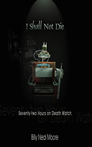 Imagen de archivo de I Shall Not Die: Seventy-two Hours on Death Watch a la venta por Open Books