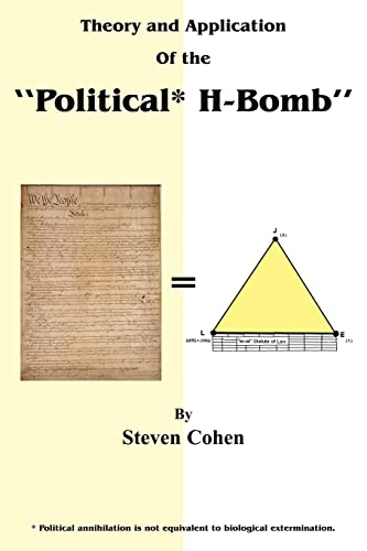 Theory and Application of the "Political* H-Bomb" *Political annihilation is not equivalent to biological extermination. (9781420833409) by Cohen, Steven