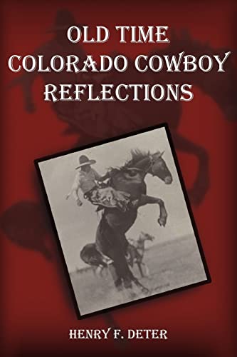 Beispielbild fr Old Time Colorado Cowboy Reflections zum Verkauf von Dunaway Books