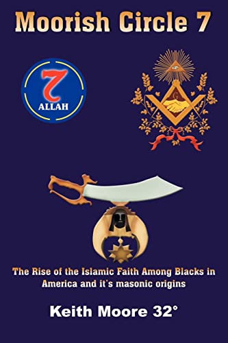 Stock image for Moorish Circle 7: The Rise of the Islamic Faith Among Blacks in America and its masonic origins for sale by Blue Vase Books