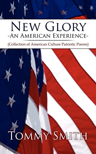 Stock image for New Glory - An American Experience: (Collection of American Culture Patriotic Poems) for sale by Lucky's Textbooks