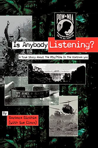 Is Anybody Listening?: A True Story About POW/MIAs In The Vietnam War