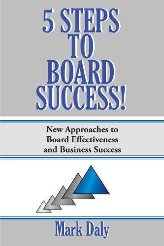 Beispielbild fr 5 Steps to Board Success : New Approaches to Board Effectiveness and Business Success zum Verkauf von Better World Books