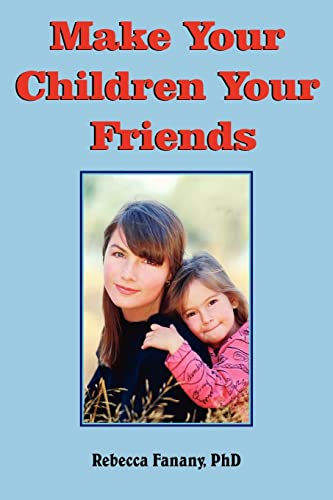 Beispielbild fr Make Your Children Your Friends zum Verkauf von Chiron Media